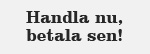 Handla nu, betala sen!